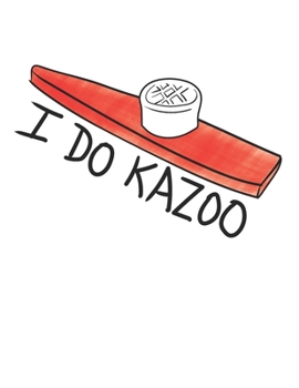 Paperback I Do Kazoo: Cute Lined Notebook Book