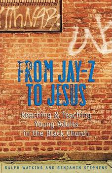 From Jay-z to Jesus: Reaching and Teaching Young Adults in the Black Church