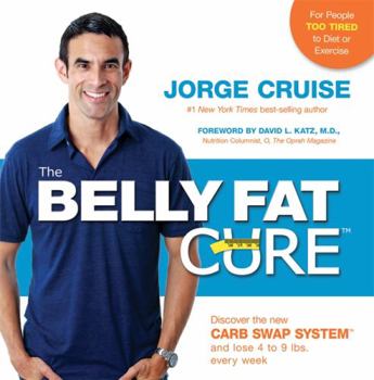 Spiral-bound The Belly Fat Cure: Discover the New Carb Swap System(tm) and Lose 4 to 9 Lbs. Every Week Book