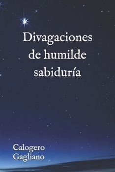 Paperback Divagaciones de humilde sabiduría [Spanish] Book