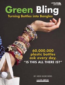 Paperback Green Bling: Turning Bottles Into Bangles Book
