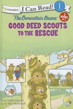 Hardcover Berenstain Bears Good Deed Scouts to the Rescue (I Can Read! / Good Deed Scouts / Living Lights) Book