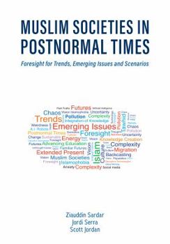 Paperback Muslim Societies in Postnormal Times: Foresight for Trends, Emerging Issues and Scenarios Book