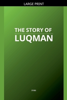 Paperback The Story of Luqman [Large Print] Book