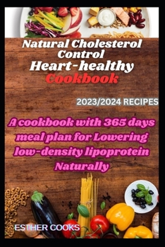 Paperback Natural Cholesterol Control Cookbook: Cookbook for Lowering low-density lipoprotein Naturally Book