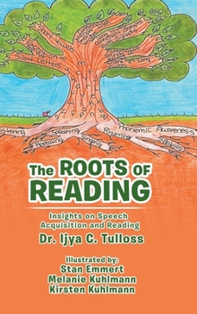 Hardcover The Roots of Reading: Insights and Speech Acquisition and Reading Book