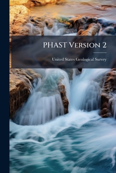 Paperback PHAST Version 2: A Program for Simulating Groundwater Flow, Solute Transport, and Multicomponent Geochemical Reactions Book