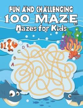 Paperback 100 maze. Fun and Challenging Mazes for Kids: (8.5''x11.5'') Ages 4-8: Maze Activity Book - 4-6, 6-8 - Workbook for Games, Puzzles, and Problem . Fun [Large Print] Book