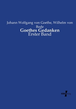 Paperback Goethes Gedanken: Erster Band [German] Book