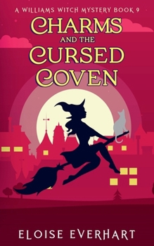 Charms and the Cursed Coven - Book #9 of the A Williams Witch Mystery
