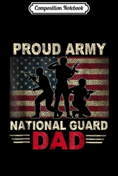 Paperback Composition Notebook: Proud Army National Guard Dad Flag Men Journal/Notebook Blank Lined Ruled 6x9 100 Pages Book
