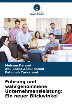 Paperback Führung und wahrgenommene Unternehmensleistung: Ein neuer Blickwinkel [German] Book