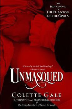 Paperback Unmasqued: An Erotic Novel of The Phantom of the Opera Book