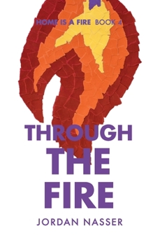 Through the Fire - Book #4 of the Home is a Fire
