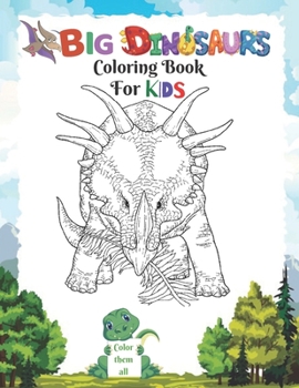 Paperback big dinosaur coloring book for kids: An Ideal Book for Kids - Large Format Page Size 8.5"X 11 - 45+ Exclusive Illustrations - Each Shading Page Is Imp Book