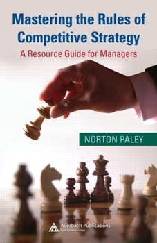 Hardcover Mastering the Rules of Competitive Strategy: A Resource Guide for Managers Book