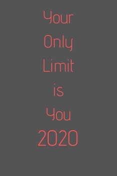 2020 Your Only Limit is You: Organize your work, achieve your goals in 2020, 2020 planner, 2020 calendar, office gift
