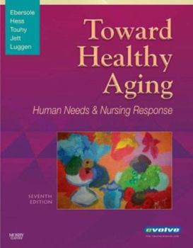 Hardcover Toward Healthy Aging: Human Needs and Nursing Response Book