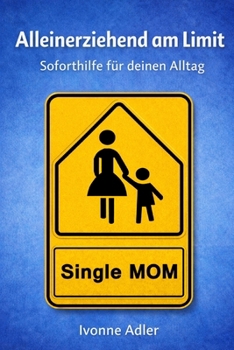 Paperback Alleinerziehend am Limit: Soforthilfe für deinen Alltag [German] Book