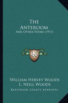 Paperback The Anteroom: And Other Poems (1911) Book