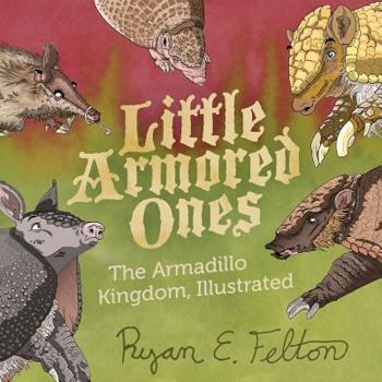 Paperback Little Armored Ones: The Armadillo Kingdom, Illustrated Book