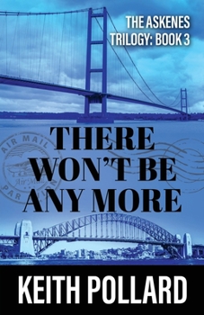 Paperback There Won't Be Any More: The Askenes Trilogy: Book 3 Book