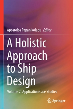 Paperback A Holistic Approach to Ship Design: Volume 2: Application Case Studies Book