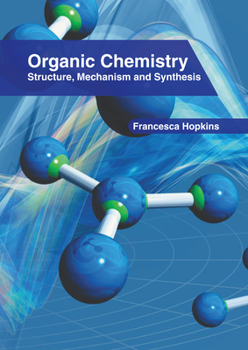 Hardcover Organic Chemistry: Structure, Mechanism and Synthesis Book