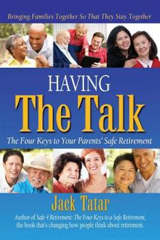 Paperback Having The Talk: The Four Keys to Your Parents' Safe Retirement Book