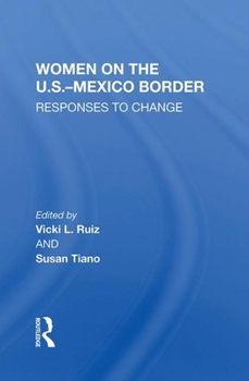 Paperback Women on the U.S.-Mexico Border: Responses to Change Book