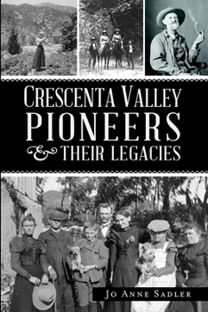 Paperback Crescenta Valley Pioneers & Their Legacies Book