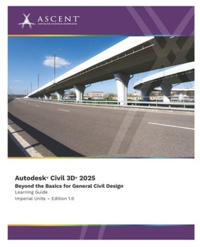 Paperback Autodesk Civil 3D 2025: Beyond the Basics for General Civil Design (Imperial Units) Book