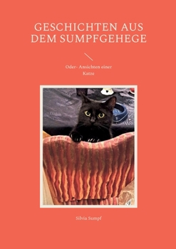 Paperback Geschichten aus dem Sumpfgehege: Oder- Ansichten einer Katze [German] Book
