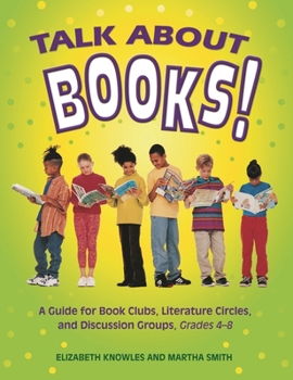 Paperback Talk about Books!: A Guide for Book Clubs, Literature Circles, and Discussion Groups, Grades 4-8 Book