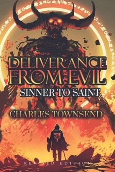 Paperback Deliverance from Evil: Sinner to Saint Book