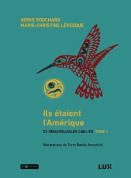 Ils étaient l'Amérique - De remarquables oubliés tome 3 - Book #3 of the De remarquables oubliés