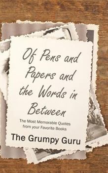 Paperback Of Pens and Papers and the Words in Between: The Most Memorable Quotes from your Favorite Books Book