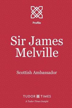 Paperback Sir James Melville: Scottish Ambassador Book