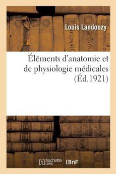 Paperback Éléments d'Anatomie Et de Physiologie Médicales [French] Book