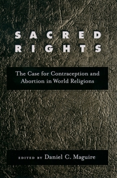 Paperback Sacred Rights: The Case for Contraception and Abortion in World Religions Book