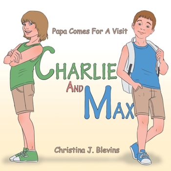 Paperback Charlie and Max: Papa Comes for a Visit Book