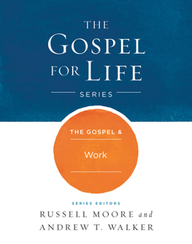 The Gospel & Work (Gospel For Life) - Book  of the Gospel For Life