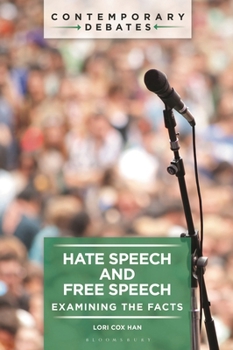 Hate Speech and Free Speech: Examining the Facts (Contemporary Debates)