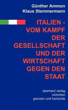 Paperback Italien - vom Kampf der Gesellschaft und Wirtschaft gegen den Staat [German] Book