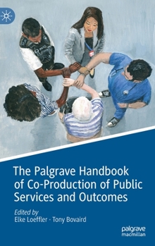 Hardcover The Palgrave Handbook of Co-Production of Public Services and Outcomes Book