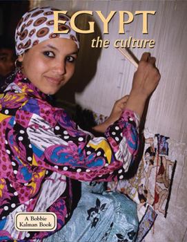 Egypt: The Culture (Bobbie Kalman Book) - Book  of the Lands, Peoples, & Cultures