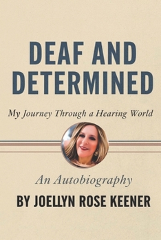 Paperback Deaf and Determined: My Journey Through a Hearing World Book