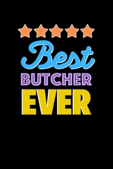 Best Butcher Evers Notebook - Butcher Funny Gift: Lined Notebook / Journal Gift, 120 Pages, 6x9, Soft Cover, Matte Finish