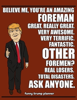 Funny Trump Planner: Funny Foreman Planner for Trump Supporters (Conservative Trump Gift)