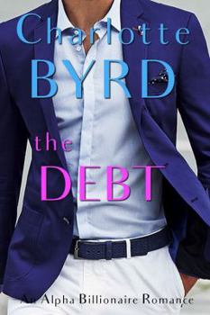 Paperback The Debt: An Alpha Billionaire Romance Book